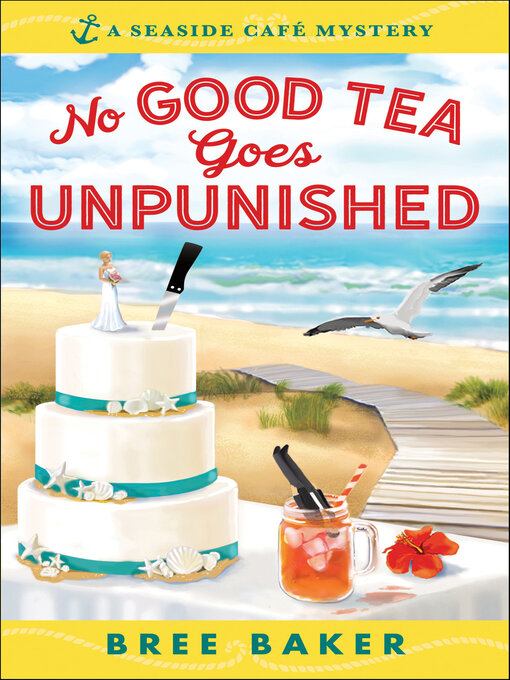 Title details for No Good Tea Goes Unpunished by Bree Baker - Available